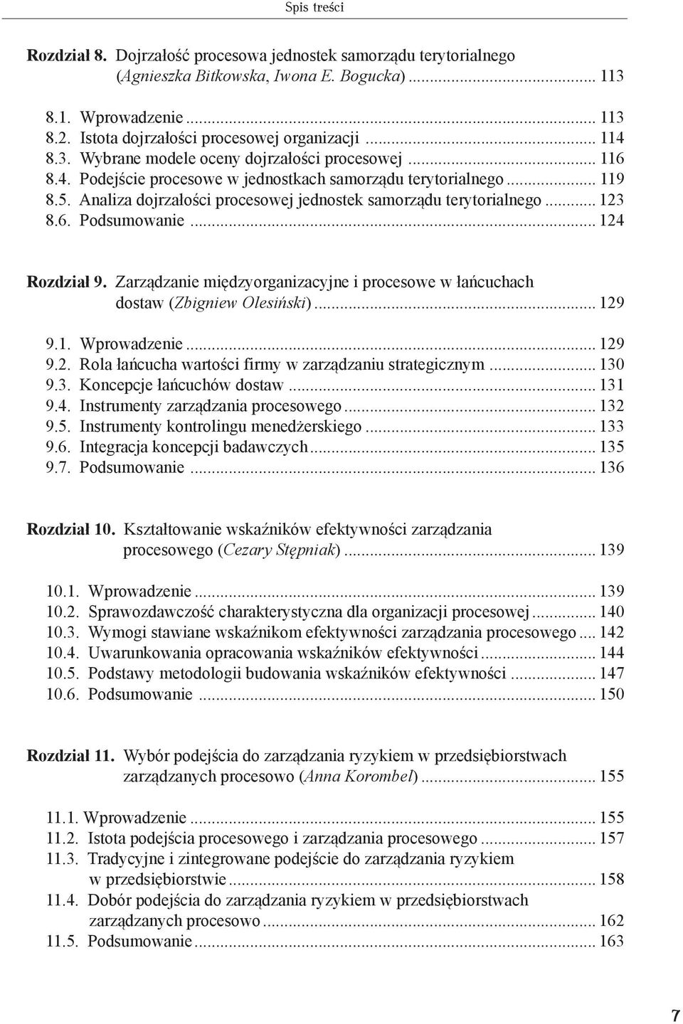 Zarządzanie międzyorganizacyjne i procesowe w łańcuchach dostaw (Zbigniew Olesiński)... 129 9.1. Wprowadzenie... 129 9.2. Rola łańcucha wartości firmy w zarządzaniu strategicznym... 130