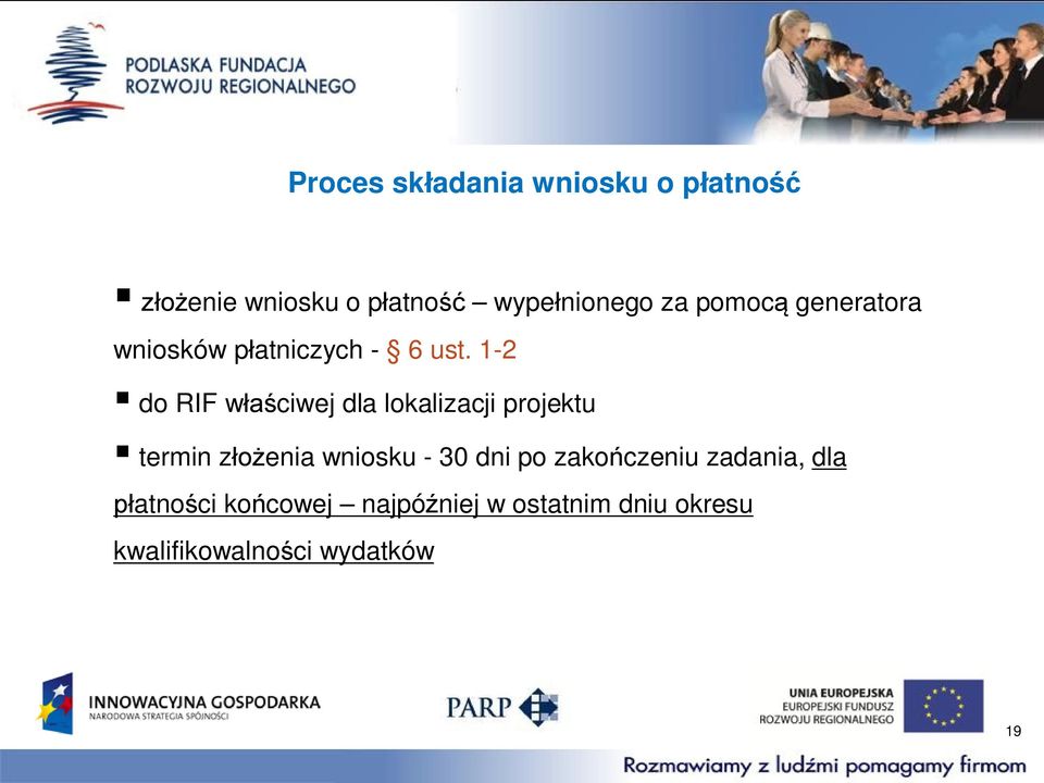 1-2 do RIF właściwej dla lokalizacji projektu termin złożenia wniosku - 30 dni