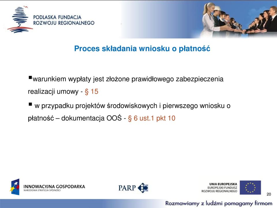 umowy - 15 w przypadku projektów środowiskowych i