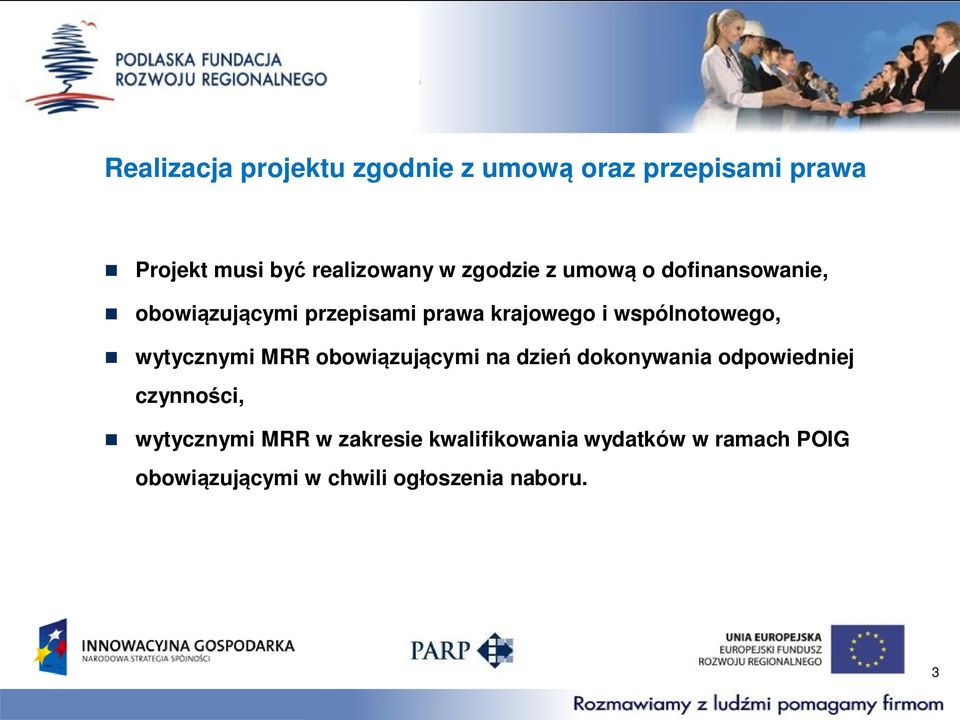 wspólnotowego, wytycznymi MRR obowiązującymi na dzień dokonywania odpowiedniej czynności,