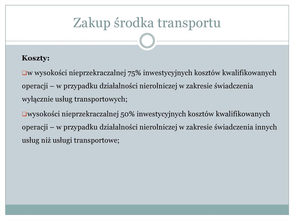 usług transportowych; wysokości nieprzekraczalnej 50% inwestycyjnych kosztów kwalifikowanych