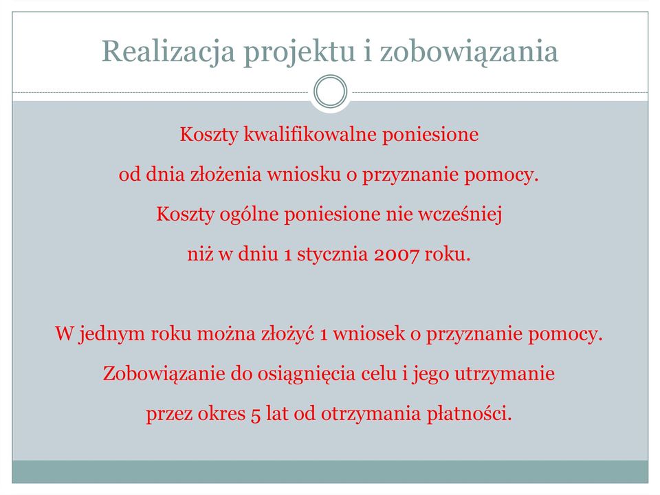 Koszty ogólne poniesione nie wcześniej niż w dniu 1 stycznia 2007 roku.