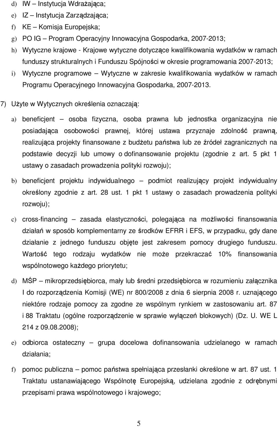 Operacyjnego Innowacyjna Gospodarka, 2007-2013.