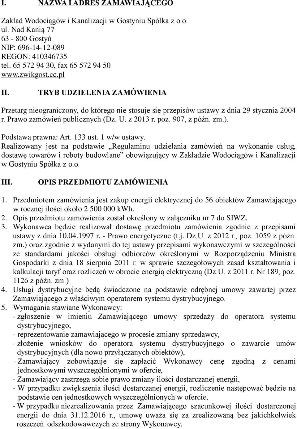 907, z późn. zm.). Podstawa prawna: Art. 133 ust. 1 w/w ustawy.