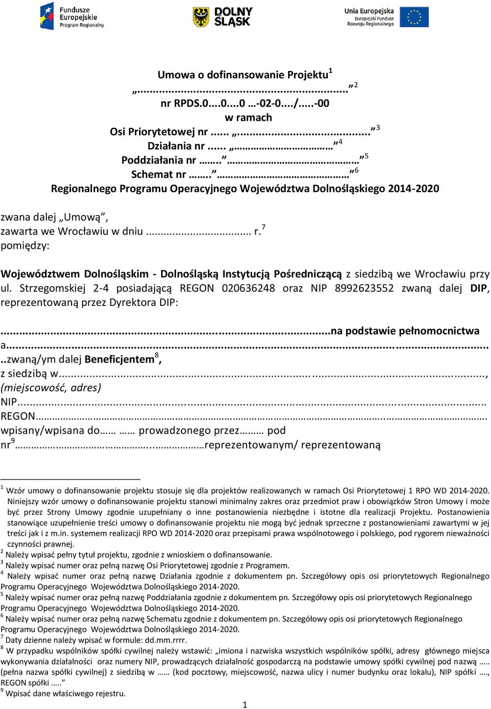7 pomiędzy: Województwem Dolnośląskim - Dolnośląską Instytucją Pośredniczącą z siedzibą we Wrocławiu przy ul.