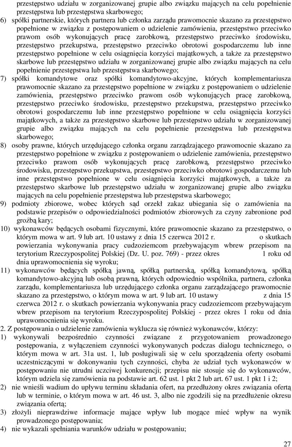 przestępstwo przekupstwa, przestępstwo przeciwko obrotowi gospodarczemu lub inne przestępstwo popełnione w celu osiągnięcia korzyści majątkowych, a także za przestępstwo skarbowe lub przestępstwo