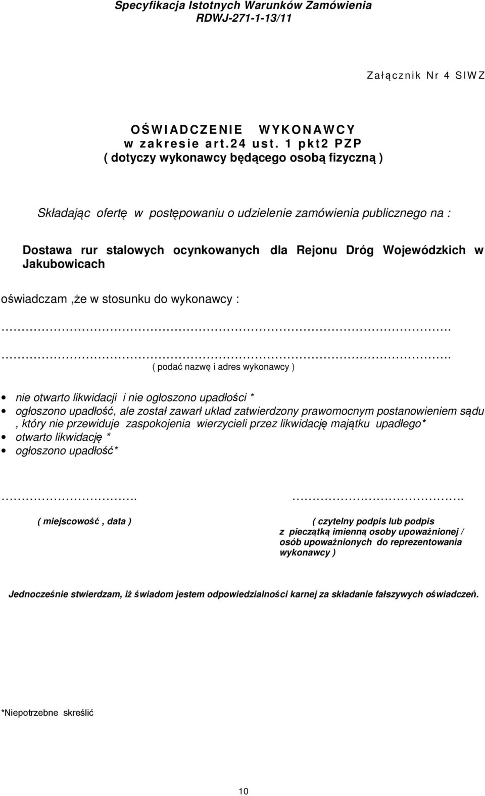 w Jakubowicach oświadczam,że w stosunku do wykonawcy :.