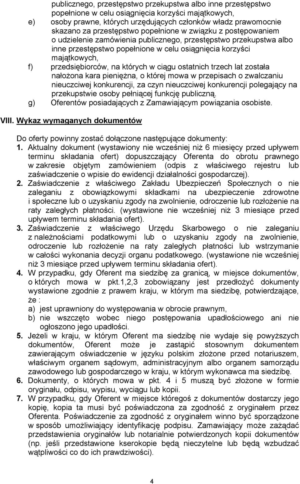 przedsiębiorców, na których w ciągu ostatnich trzech lat została nałożona kara pieniężna, o której mowa w przepisach o zwalczaniu nieuczciwej konkurencji, za czyn nieuczciwej konkurencji polegający