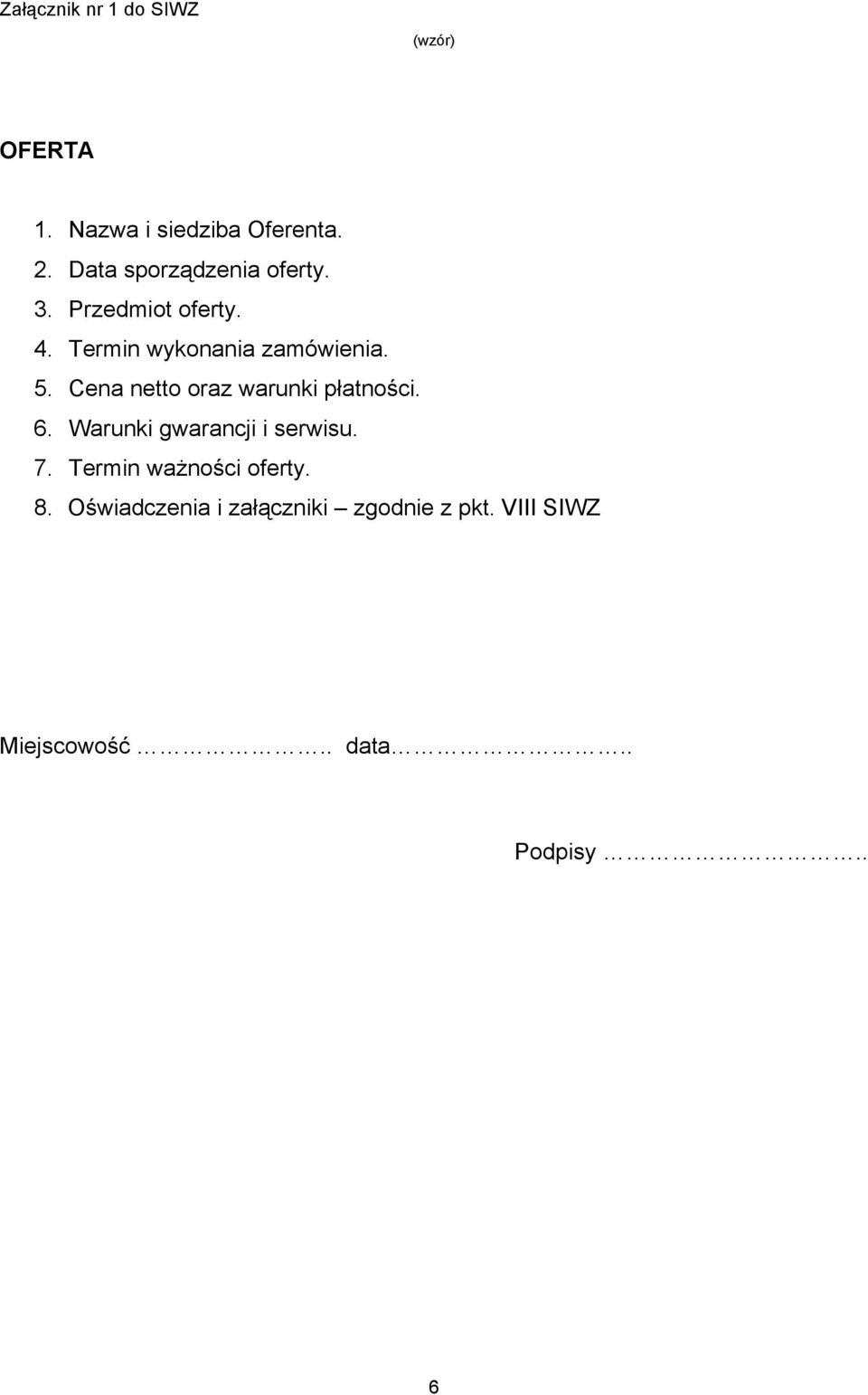 Cena netto oraz warunki płatności. 6. Warunki gwarancji i serwisu. 7.