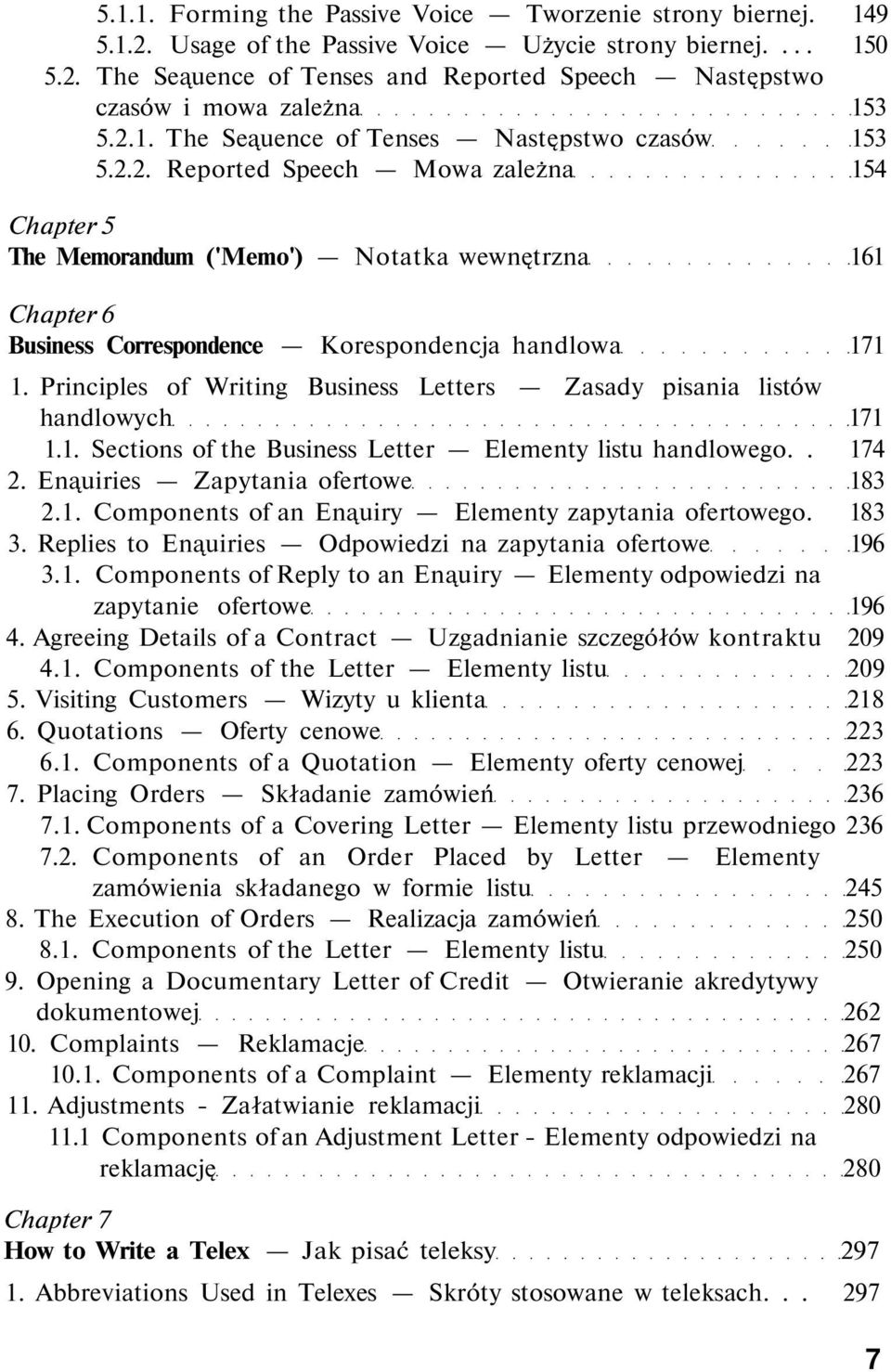 Principles of Writing Business Letters Zasady pisania listów handlowych 171 1.1. Sections of the Business Letter Elementy listu handlowego.. 174 2. Enąuiries Zapytania ofertowe 183 2.1. Components of an Enąuiry Elementy zapytania ofertowego.