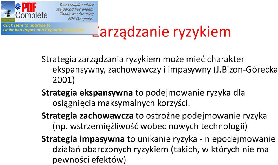 Strategia zachowawcza to ostrożne podejmowanie ryzyka (np.