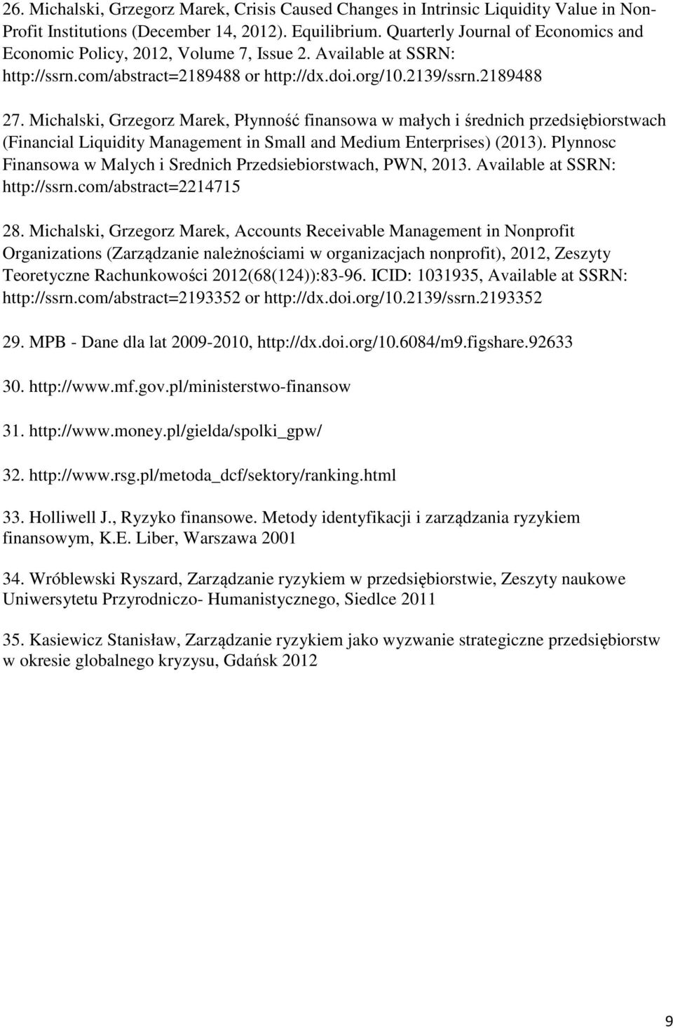 Michalski, Grzegorz Marek, Płynność finansowa w małych i średnich przedsiębiorstwach (Financial Liquidity Management in Small and Medium Enterprises) (2013).