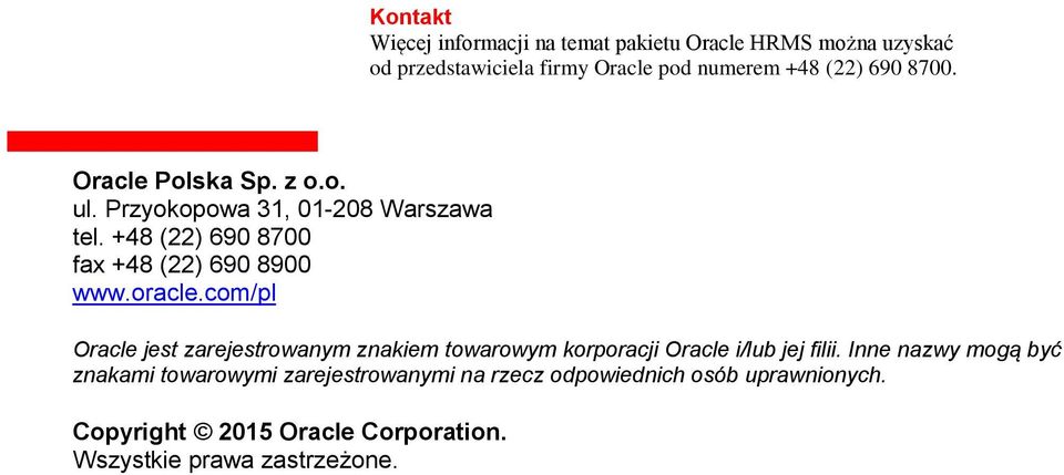 oracle.com/pl Oracle jest zarejestrowanym znakiem towarowym korporacji Oracle i/lub jej filii.