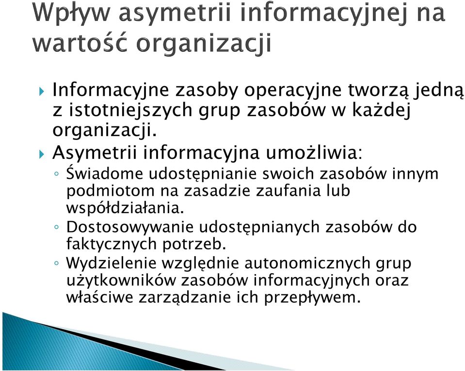 zaufania lub współdziałania. Dostosowywanie udostępnianych zasobów do faktycznych potrzeb.