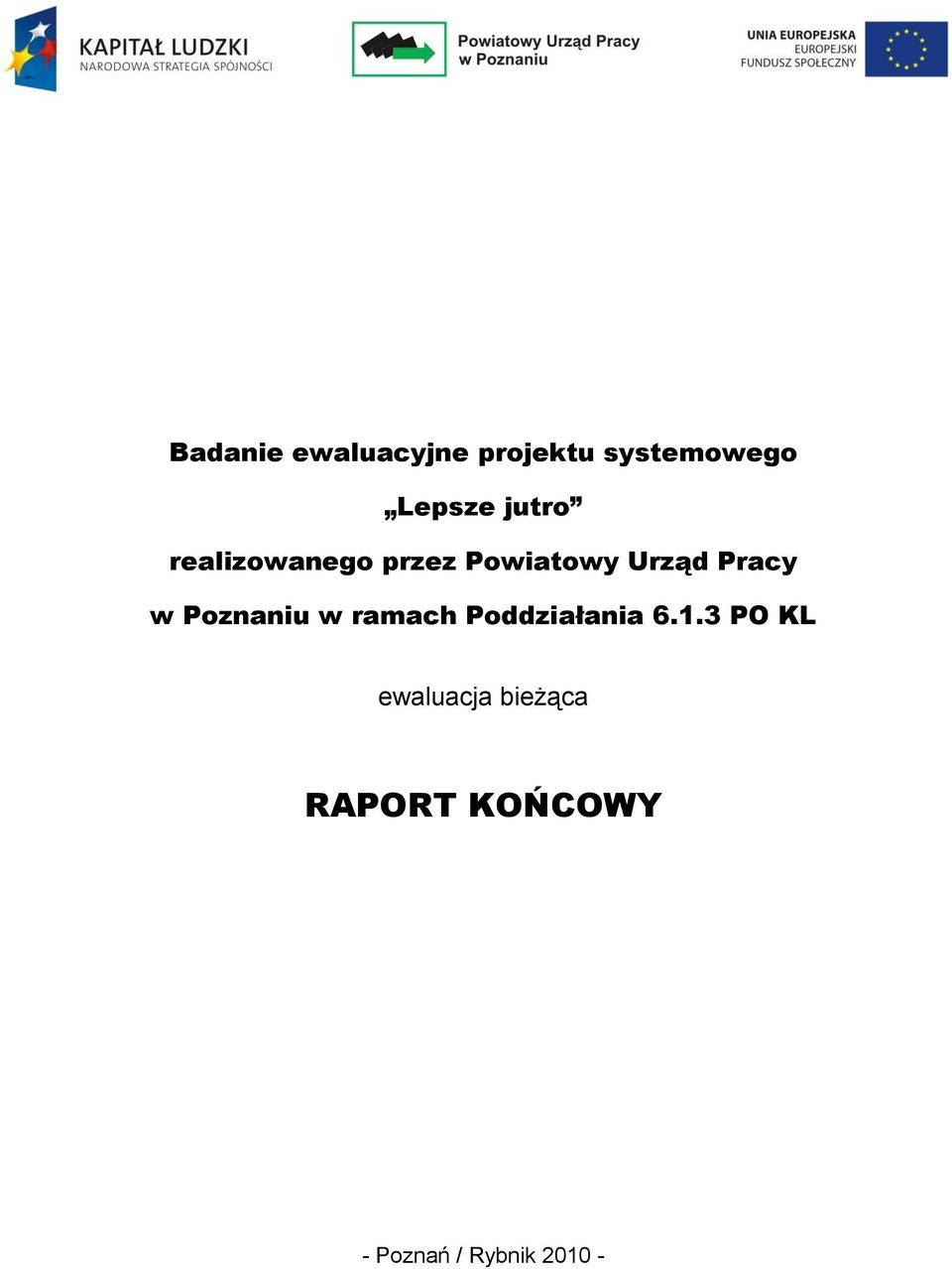 Poznaniu w ramach Poddziałania 6.1.