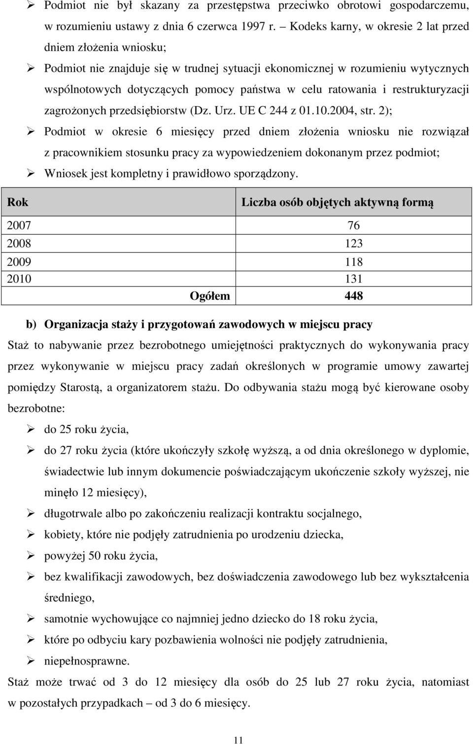 i restrukturyzacji zagrożonych przedsiębiorstw (Dz. Urz. UE C 244 z 01.10.2004, str.