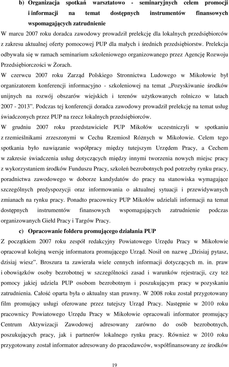 Prelekcja odbywała się w ramach seminarium szkoleniowego organizowanego przez Agencję Rozwoju Przedsiębiorczości w Żorach.