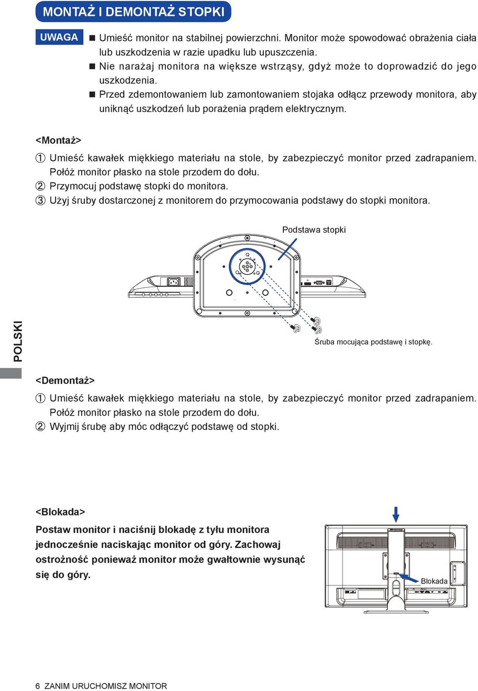Przed zdemontowaniem lub zamontowaniem stojaka odłącz przewody monitora, aby uniknąć uszkodzeń lub porażenia prądem elektrycznym.