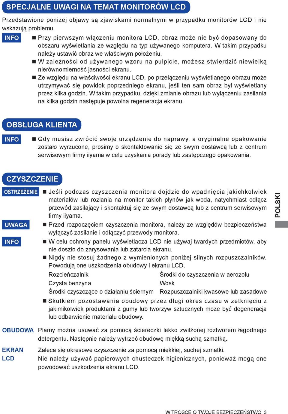 W zależności od używanego wzoru na pulpicie, możesz stwierdzić niewielką nierównomierność jasności ekranu.