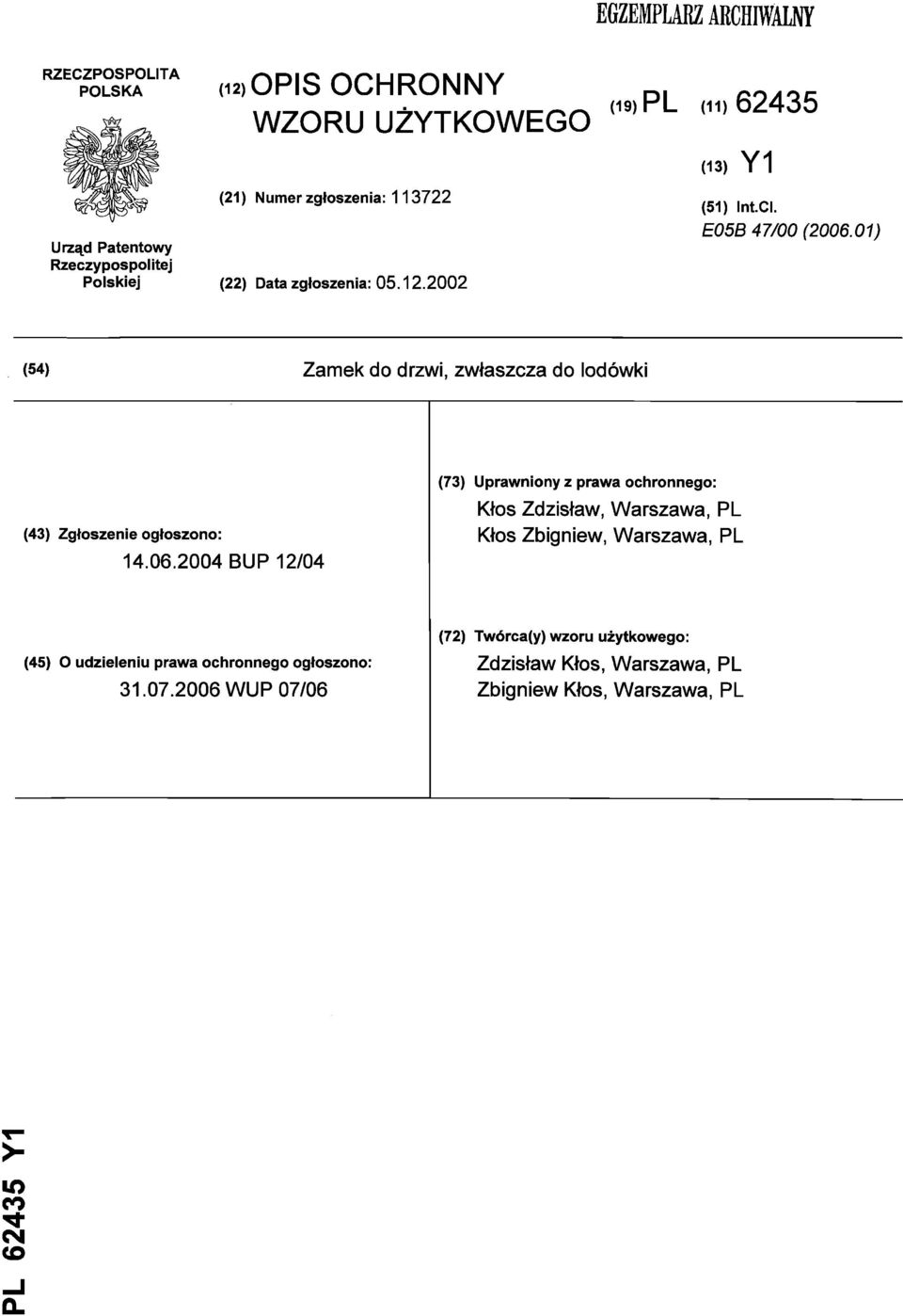 01) (54) Zamek do drzwi, zwłaszcza do lodówki (43) Zgłoszenie ogłoszono: 14.06.