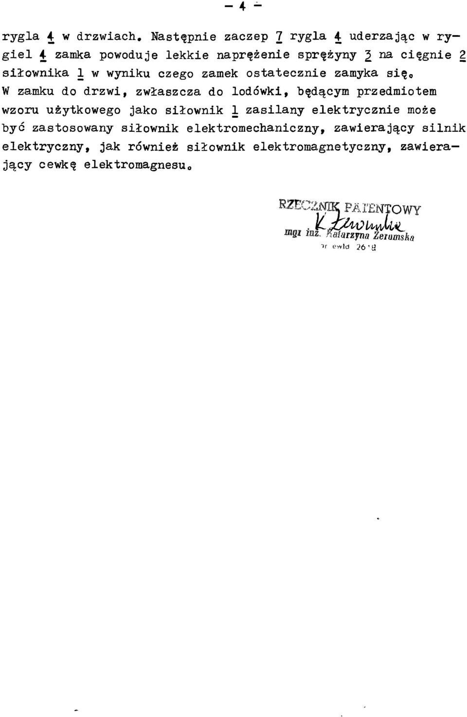 wyniku czego zamek ostatecznie zamyka się0 W zamku do drzwi, zwłaszcza do lodówki, będącym przedmiotem wzoru