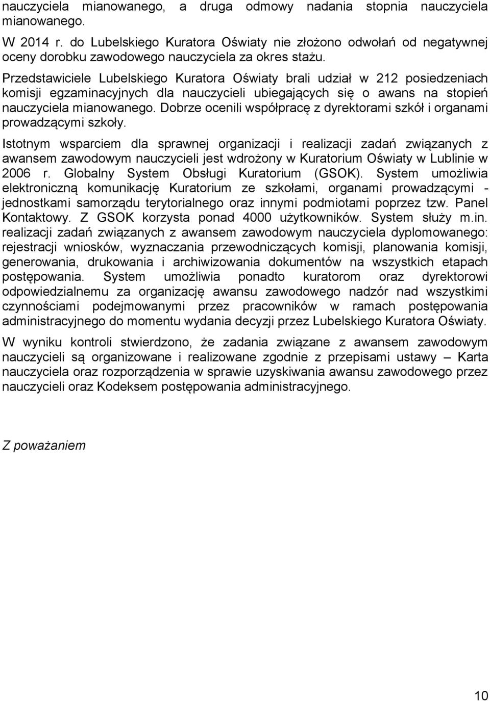 Przedstawiciele Lubelskiego Kuratora Oświaty brali udział w 212 posiedzeniach komisji egzaminacyjnych dla nauczycieli ubiegających się o awans na stopień nauczyciela mianowanego.