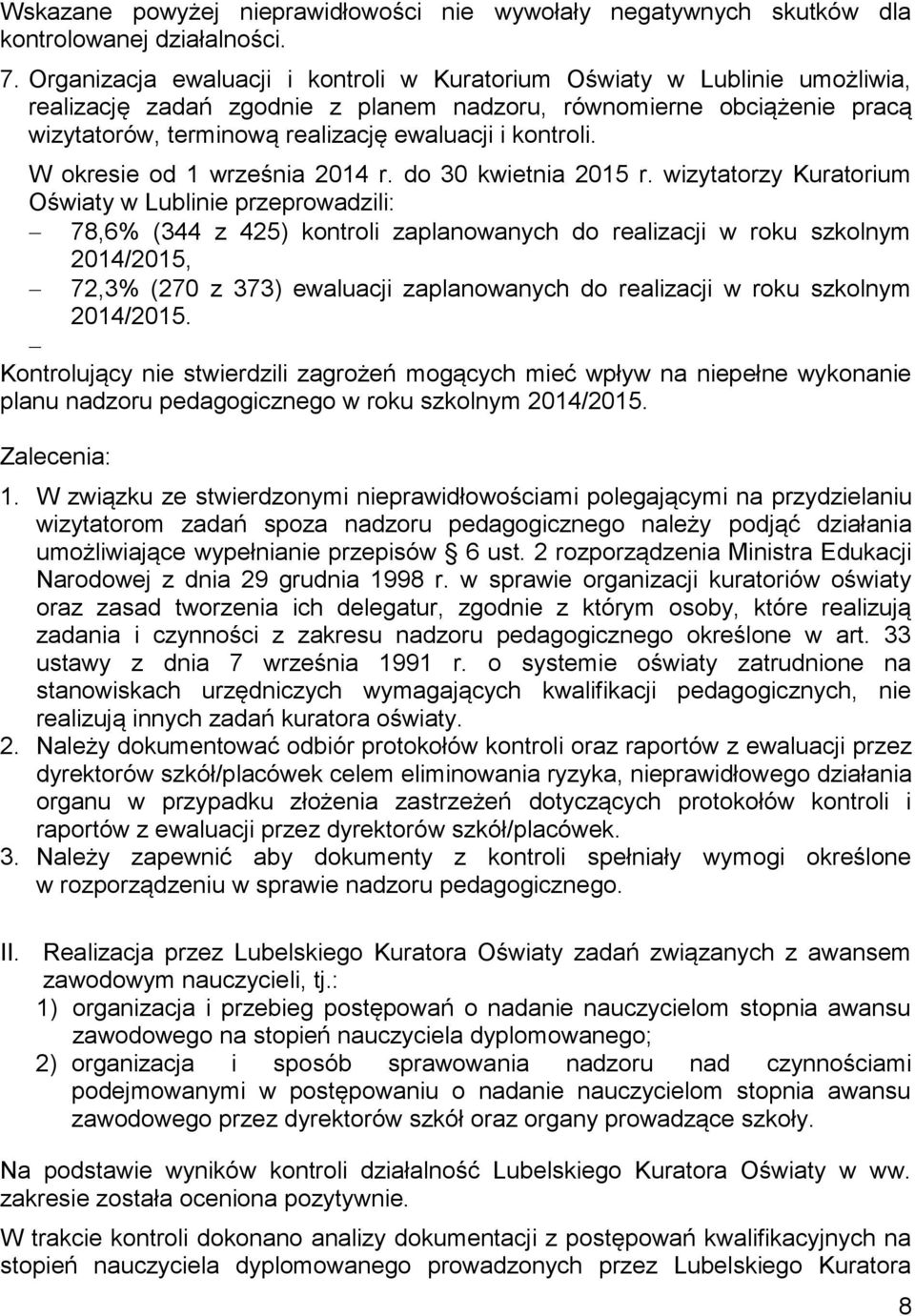 kontroli. W okresie od 1 września 2014 r. do 30 kwietnia 2015 r.