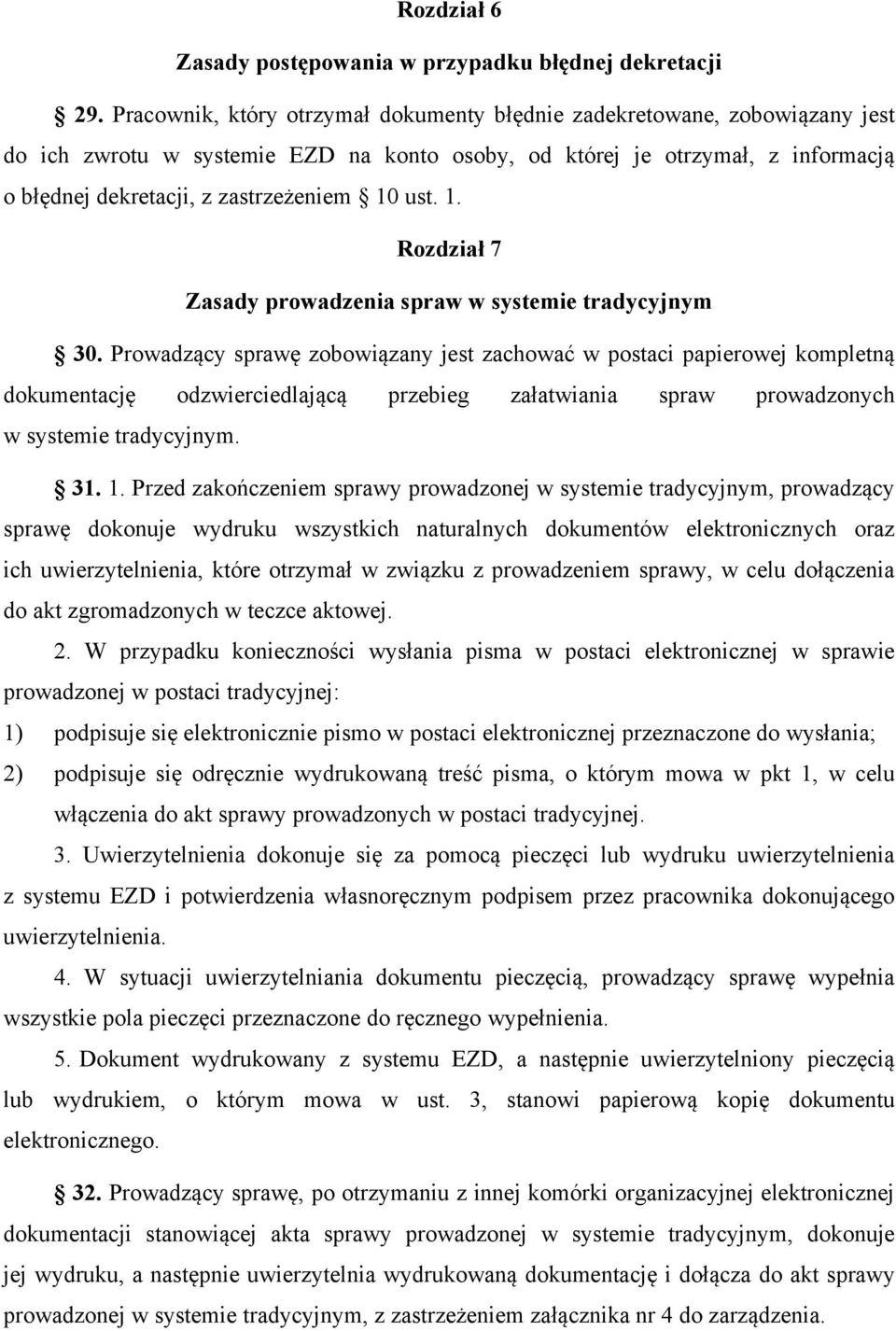 ust. 1. Rozdział 7 Zasady prowadzenia spraw w systemie tradycyjnym 30.