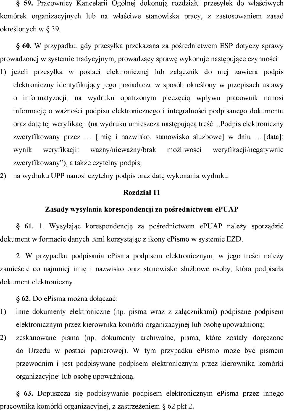 elektronicznej lub załącznik do niej zawiera podpis elektroniczny identyfikujący jego posiadacza w sposób określony w przepisach ustawy o informatyzacji, na wydruku opatrzonym pieczęcią wpływu