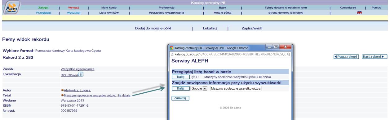 Rys. 27. Wyszukiwanie/przeglądanie poprzez zlinkowane hasło z opisu bibliograficznego II.10.2 Działania na listach rekordów Listy rekordów otrzymane w wyniku wyszukiwania (rys.