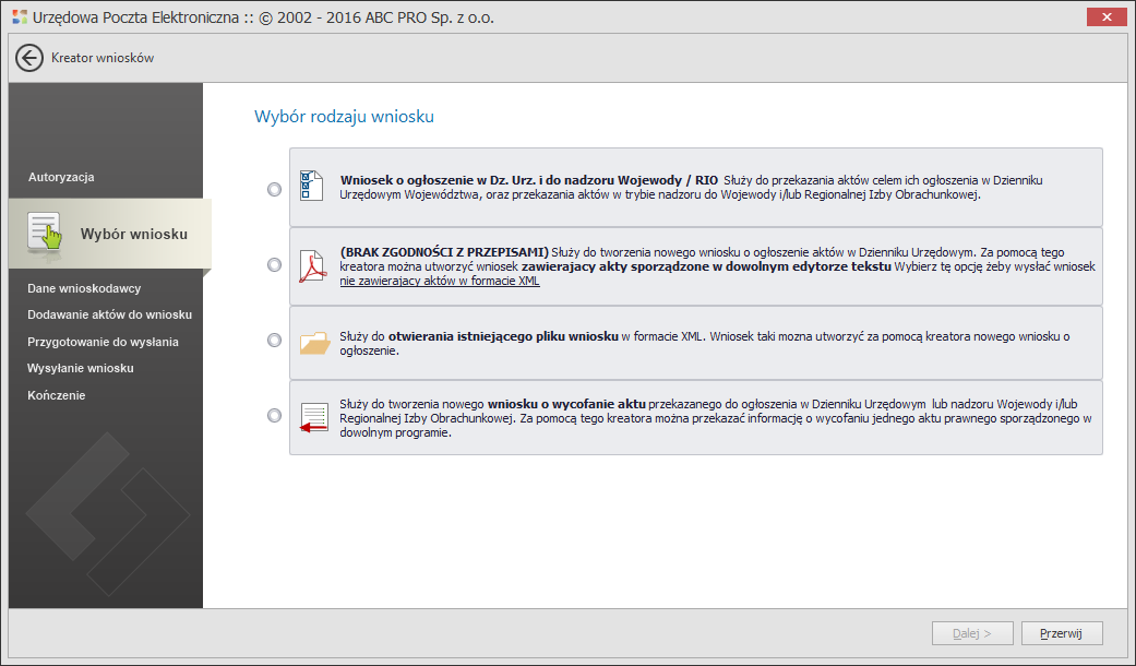 Elektroniczny nadzór nad aktami prawnymi Do dyspozycji są cztery opcje: a) Wniosek o ogłoszenie w Dz. Urz.