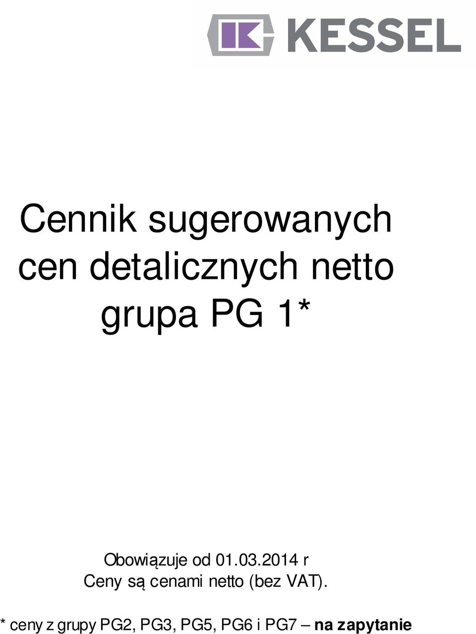 2014 r Ceny są cenami netto (bez VAT).