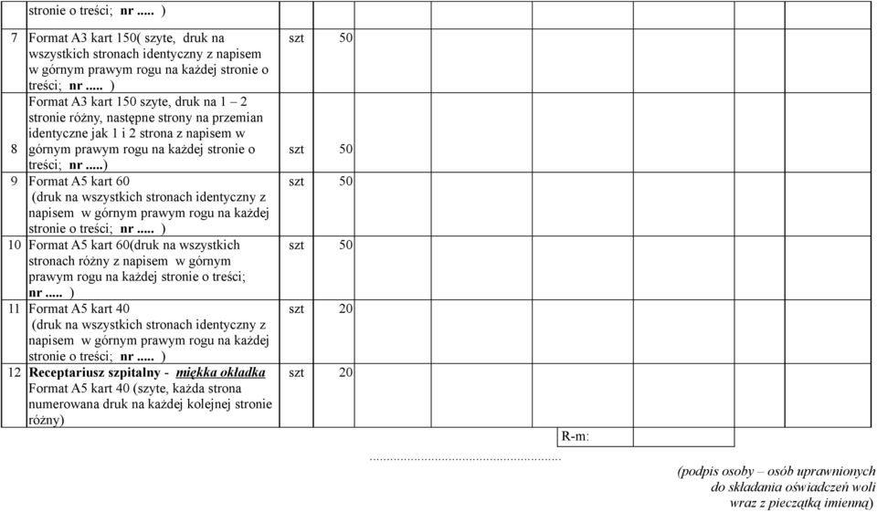 ..) 9 Format A5 kart 60 (druk na wszystkich stronach identyczny z napisem w górnym prawym rogu na każdej stronie o treści; nr.