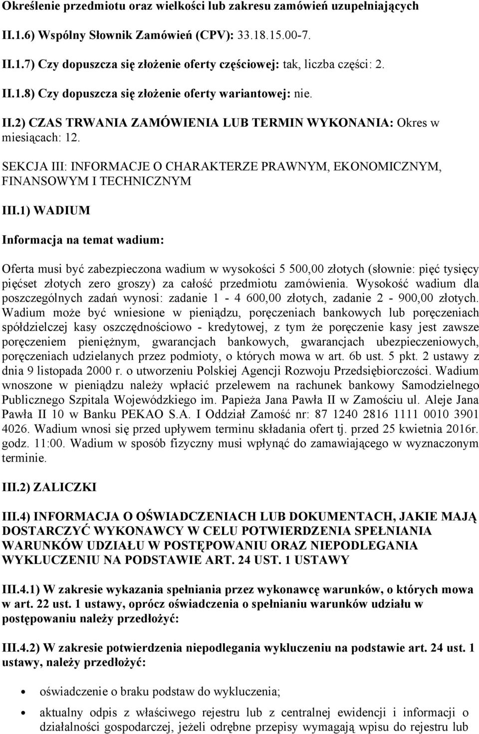 SEKCJA III: INFORMACJE O CHARAKTERZE PRAWNYM, EKONOMICZNYM, FINANSOWYM I TECHNICZNYM III.