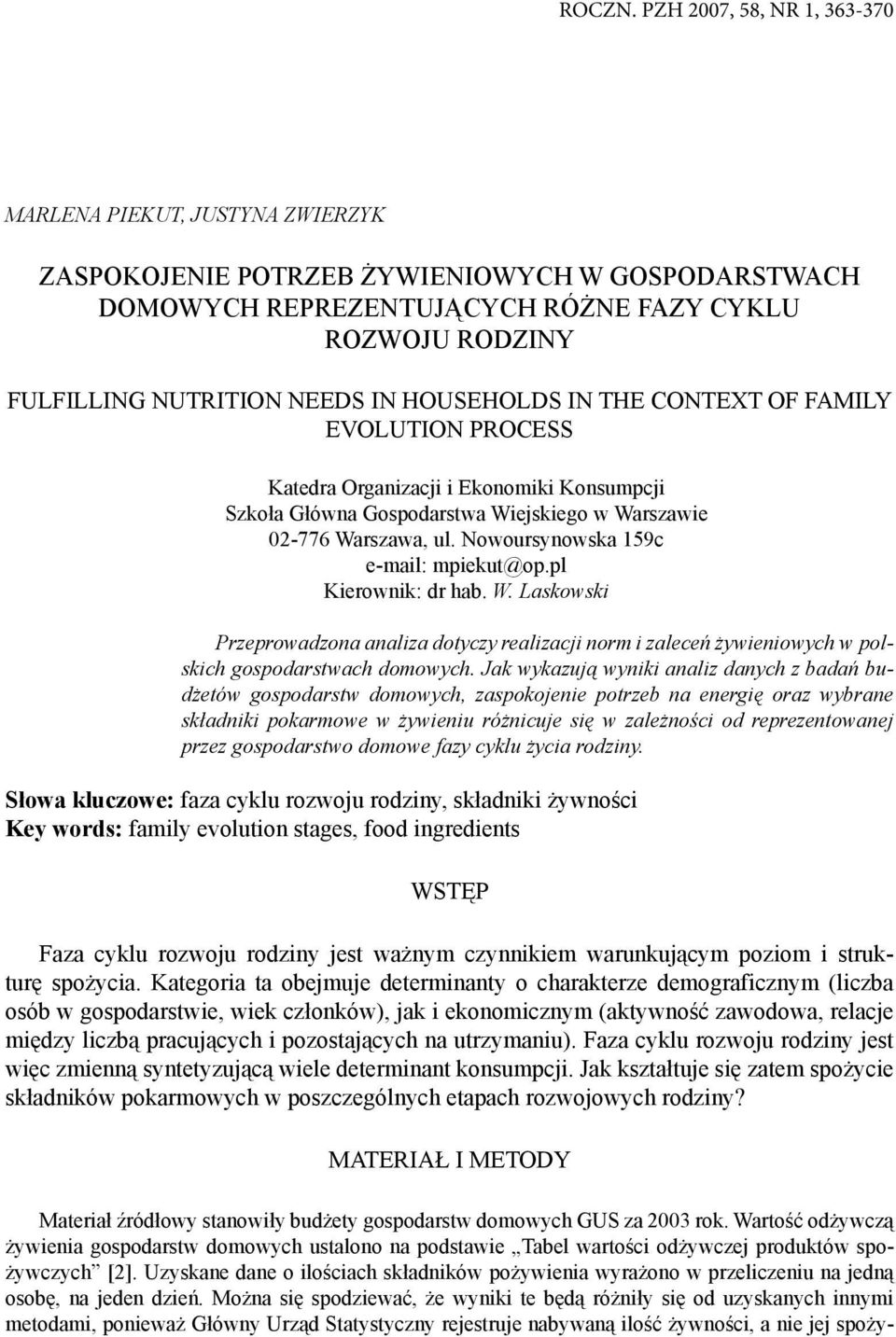 IN HOUSEHOLDS IN THE CONTEXT OF FAMILY EVOLUTION PROCESS Katedra Organizacji i Ekonomiki Konsumpcji Szkoła Główna Gospodarstwa Wiejskiego w Warszawie 02-776 Warszawa, ul.