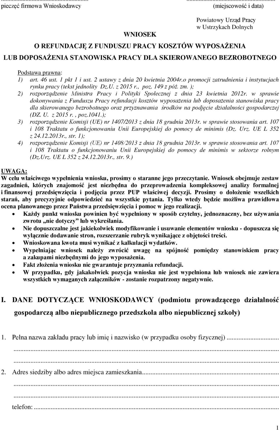 149 z póź. zm. ); 2) rozporządzenie Ministra Pracy i Polityki Społecznej z dnia 23 kwietnia 2012r.