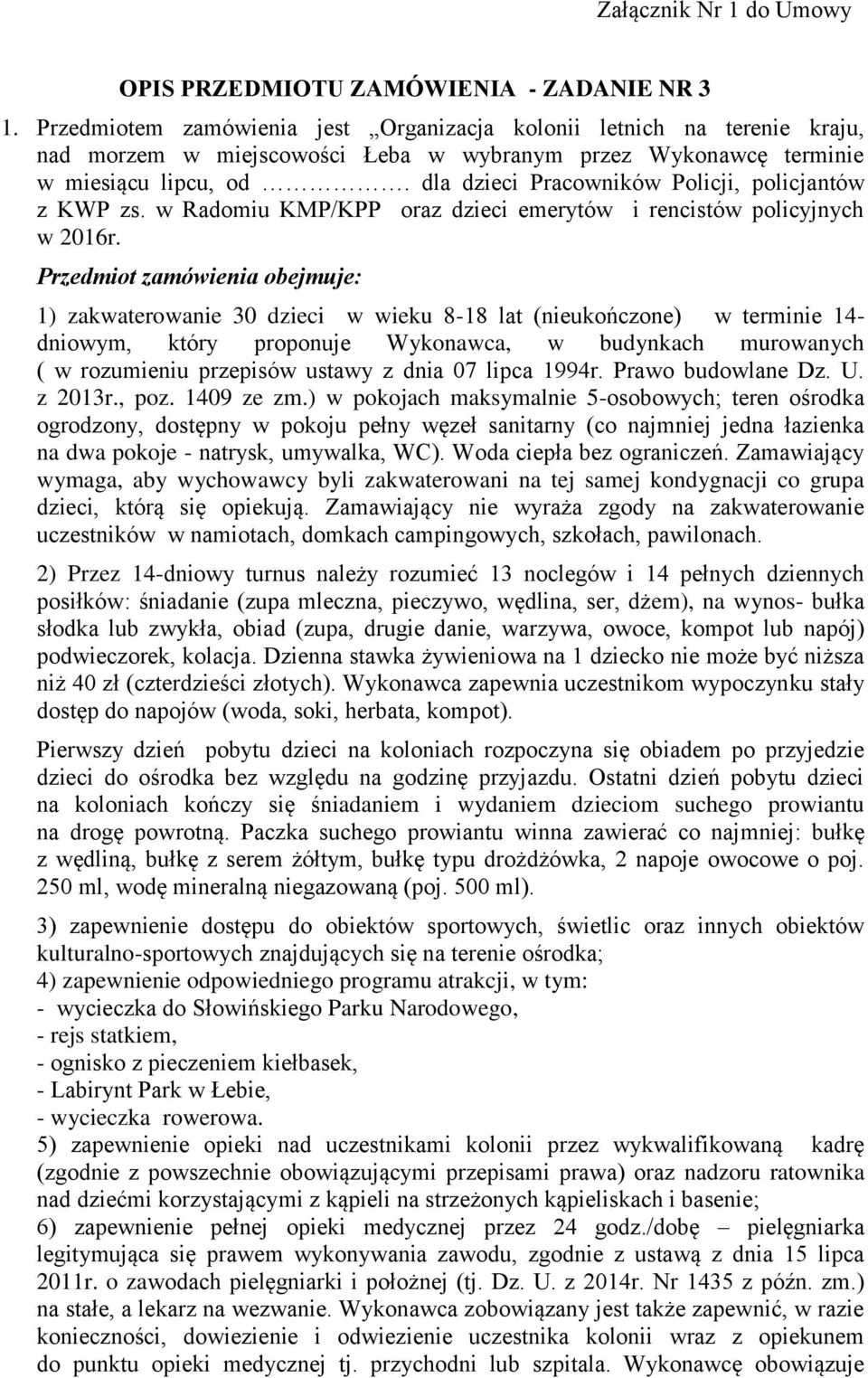 dla dzieci Pracowników Policji, policjantów z KWP zs. w Radomiu KMP/KPP oraz dzieci emerytów i rencistów policyjnych w 2016r.