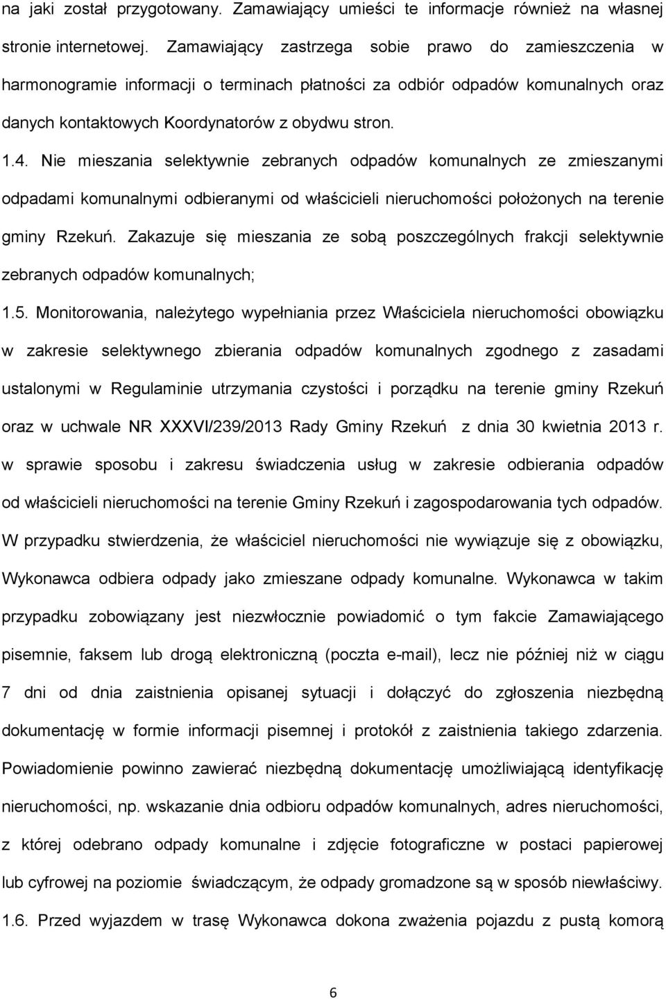 Nie mieszania selektywnie zebranych odpadów komunalnych ze zmieszanymi odpadami komunalnymi odbieranymi od właścicieli nieruchomości położonych na terenie gminy Rzekuń.