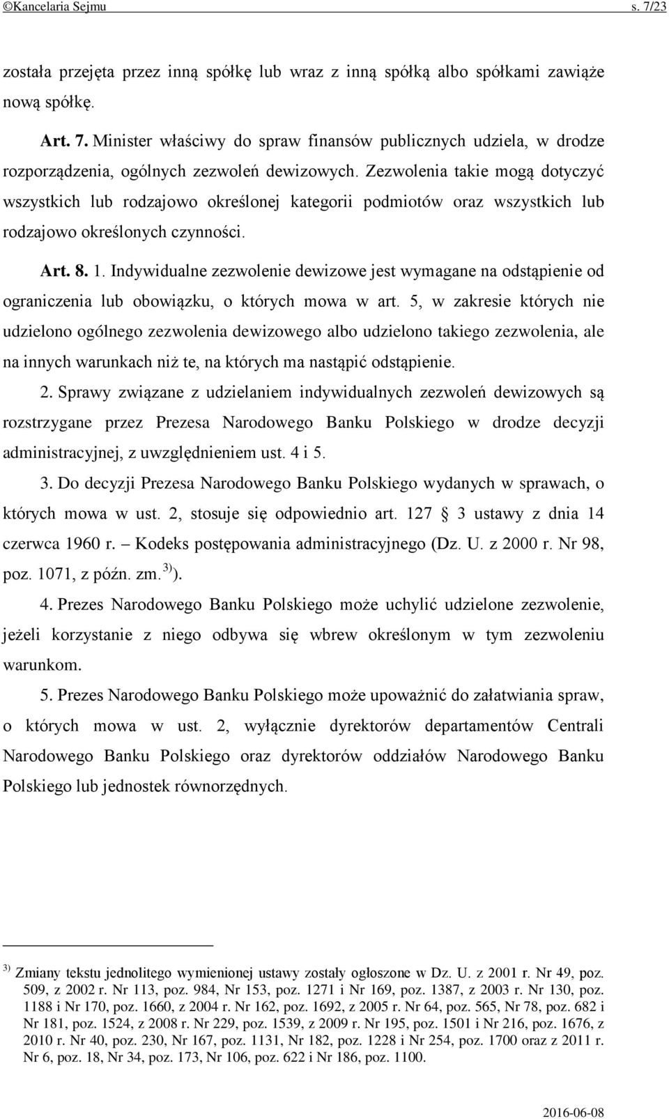 Indywidualne zezwolenie dewizowe jest wymagane na odstąpienie od ograniczenia lub obowiązku, o których mowa w art.