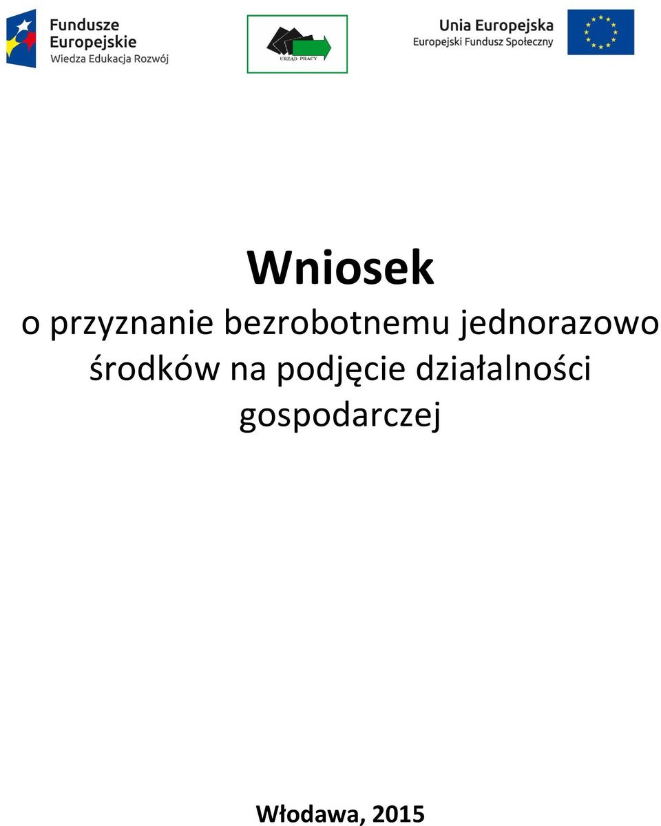 środków na podjęcie