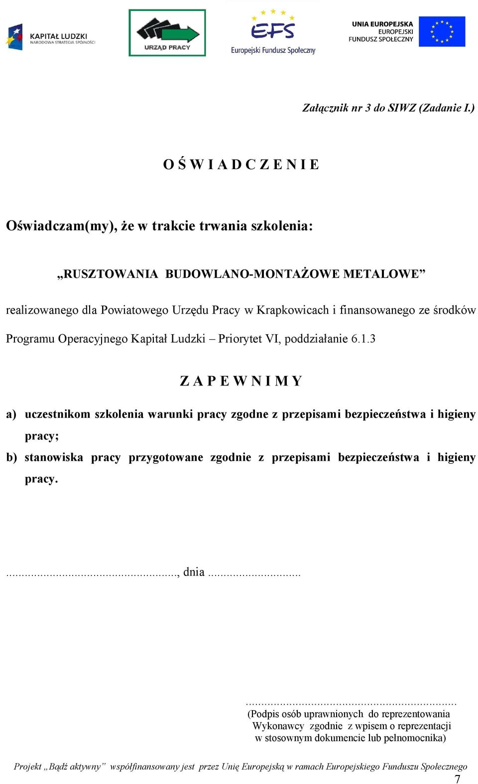 Krapkowicach i finansowanego ze środków Programu Operacyjnego Kapitał Ludzki Priorytet VI, poddziałanie 6.1.