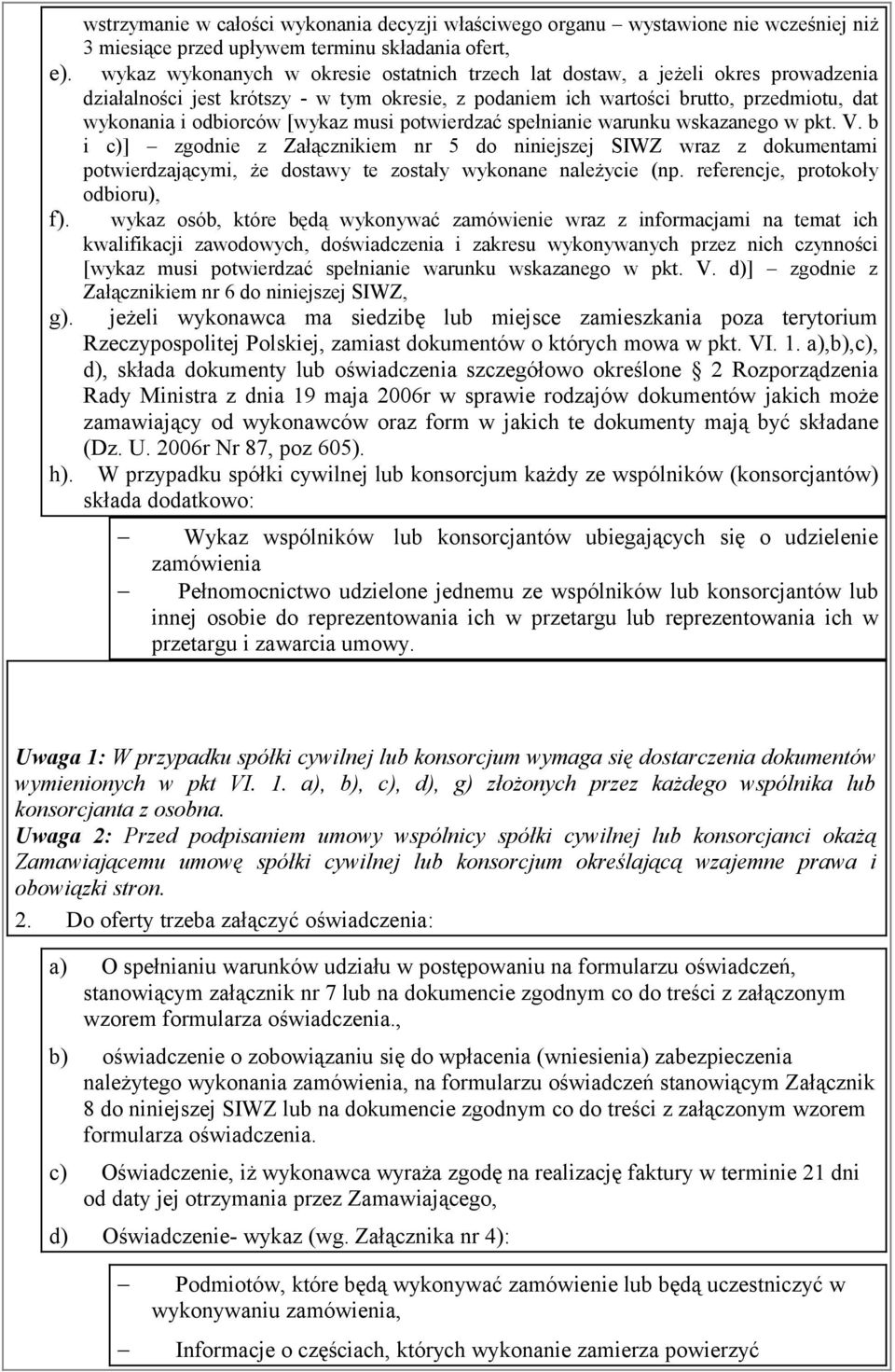 [wykaz musi potwierdzać spełnianie warunku wskazanego w pkt. V.