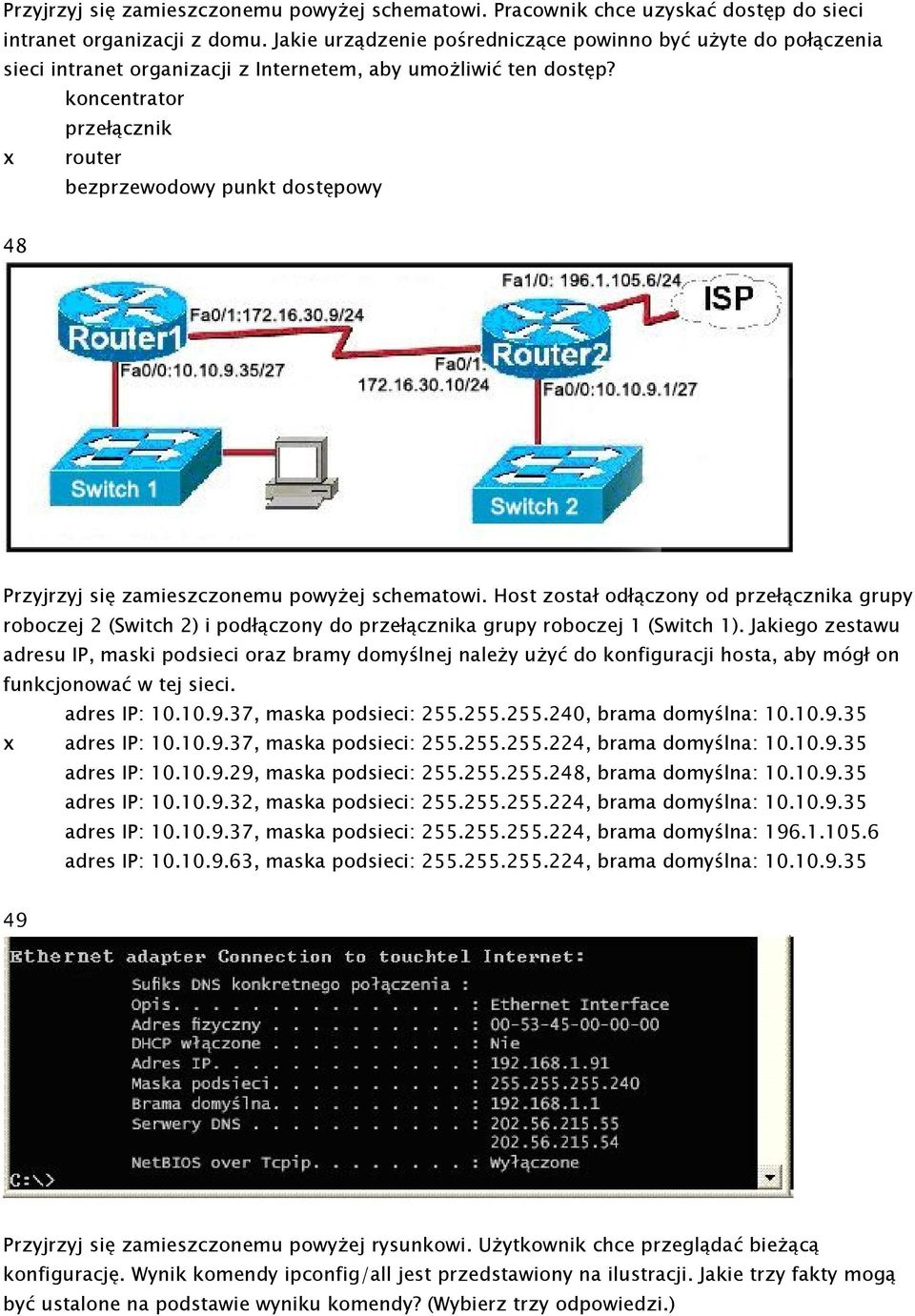 koncentrator przełącznik x router bezprzewodowy punkt dostępowy 48 Przyjrzyj się zamieszczonemu powyżej schematowi.