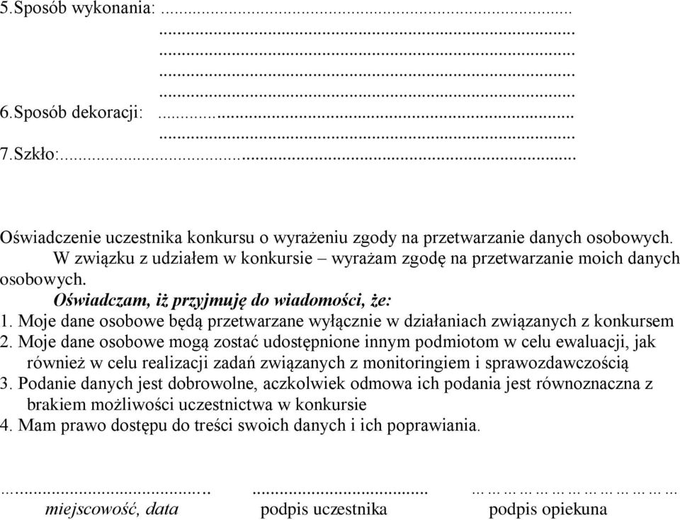 Moje dane osobowe będą przetwarzane wyłącznie w działaniach związanych z konkursem 2.