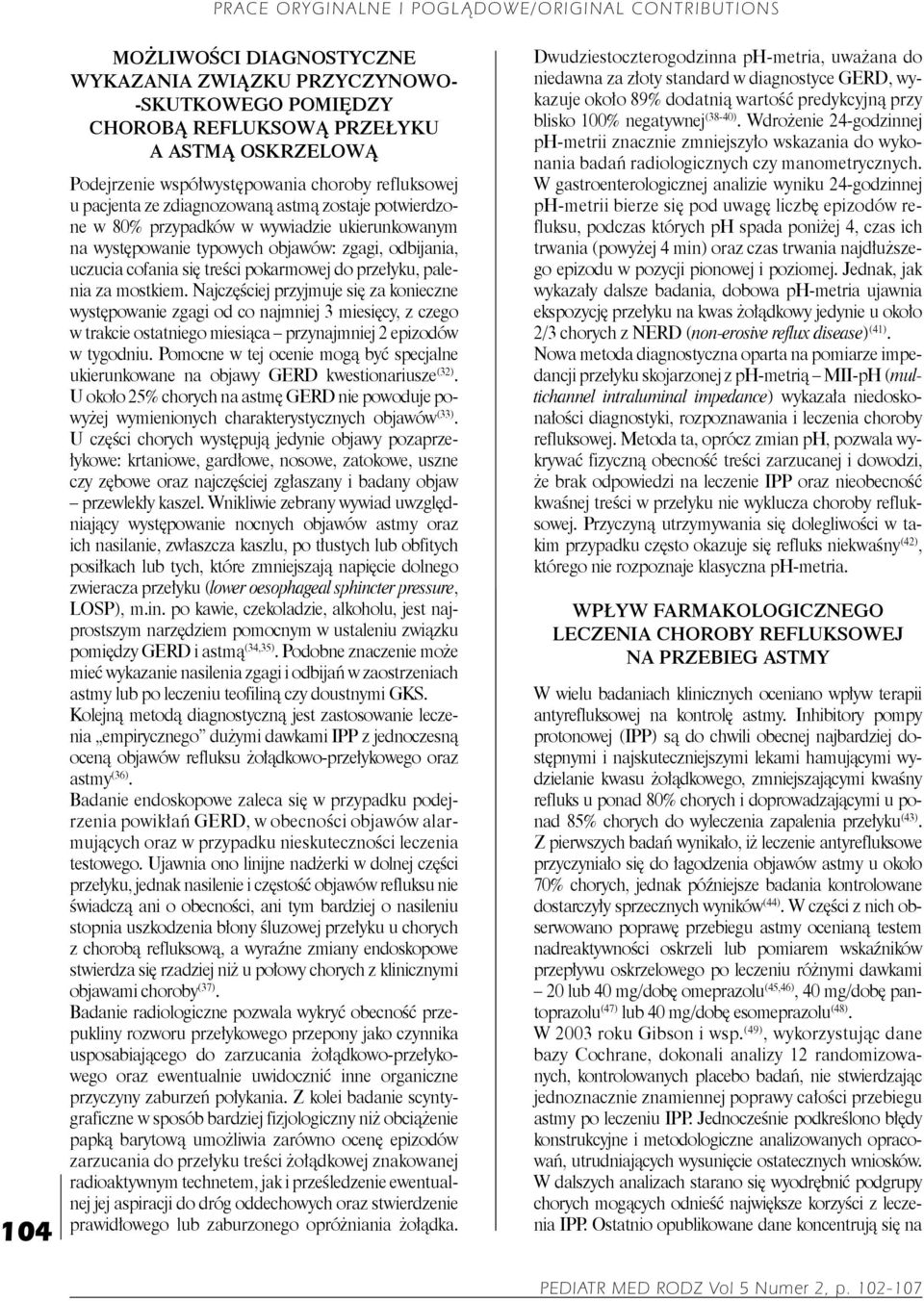 cofania się treści pokarmowej do przełyku, palenia za mostkiem.