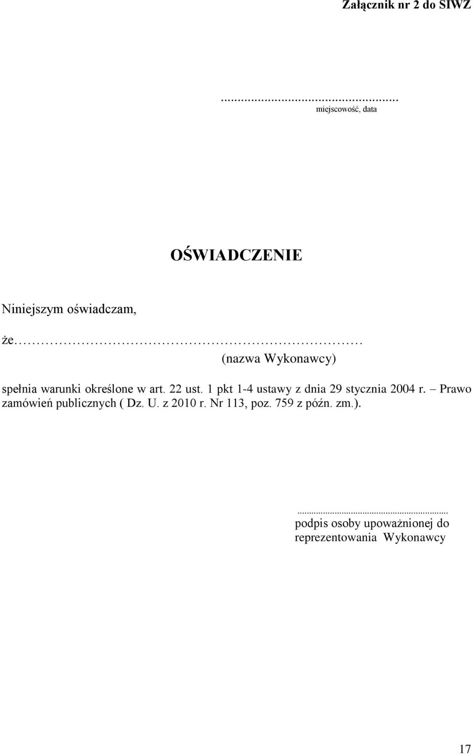 spełnia warunki określone w art. 22 ust.