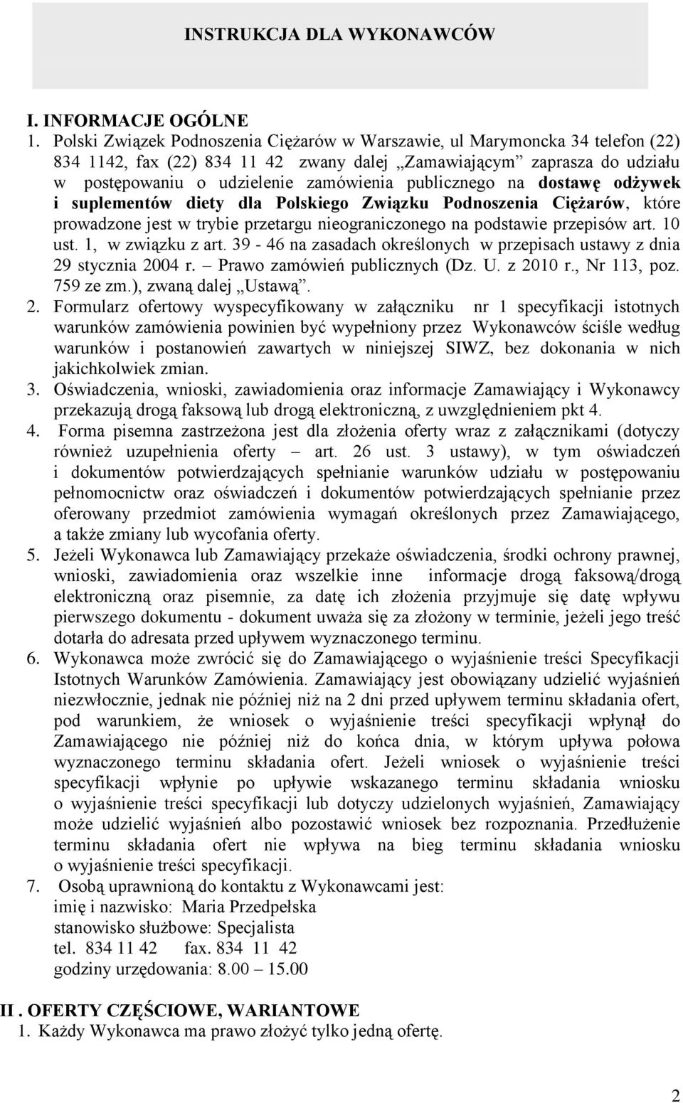 publicznego na dostawę odżywek i suplementów diety dla Polskiego Związku Podnoszenia Ciężarów, które prowadzone jest w trybie przetargu nieograniczonego na podstawie przepisów art. 10 ust.