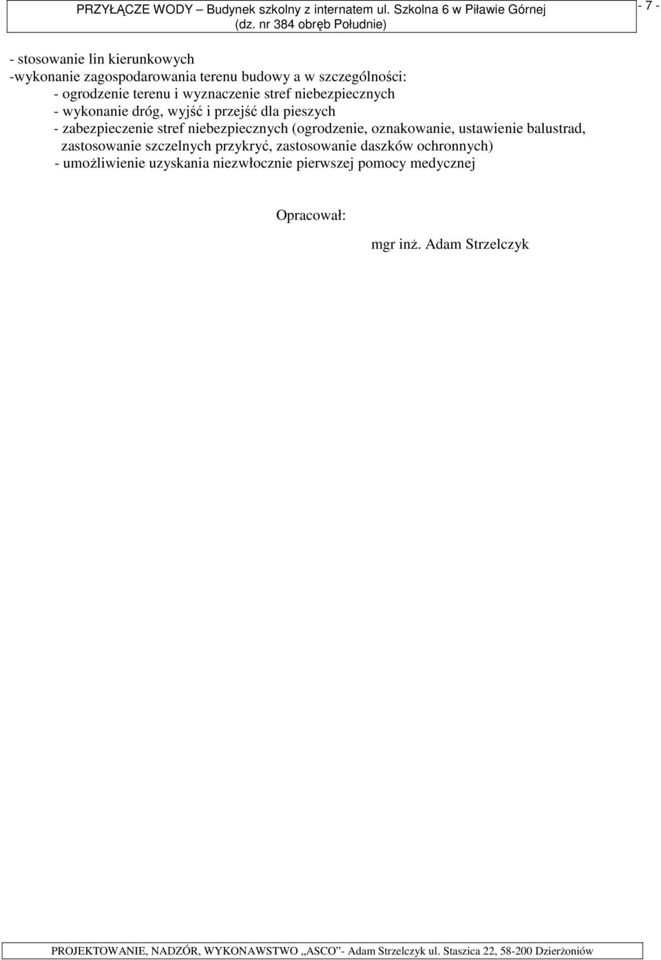 niebezpiecznych - wykonanie dróg, wyjść i przejść dla pieszych - zabezpieczenie stref niebezpiecznych (ogrodzenie, oznakowanie, ustawienie balustrad, zastosowanie