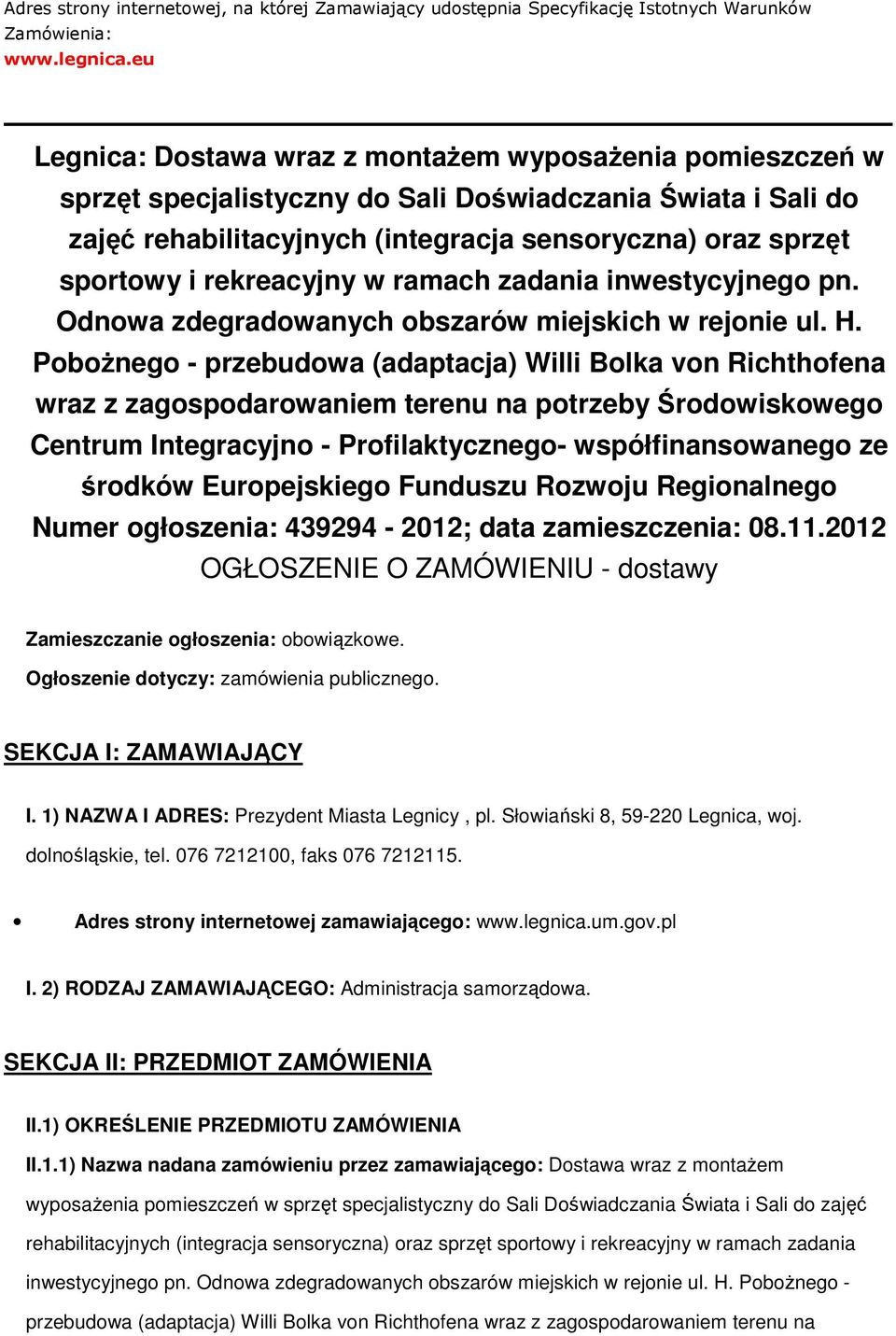 rekreacyjny w ramach zadania inwestycyjnego pn. Odnowa zdegradowanych obszarów miejskich w rejonie ul. H.