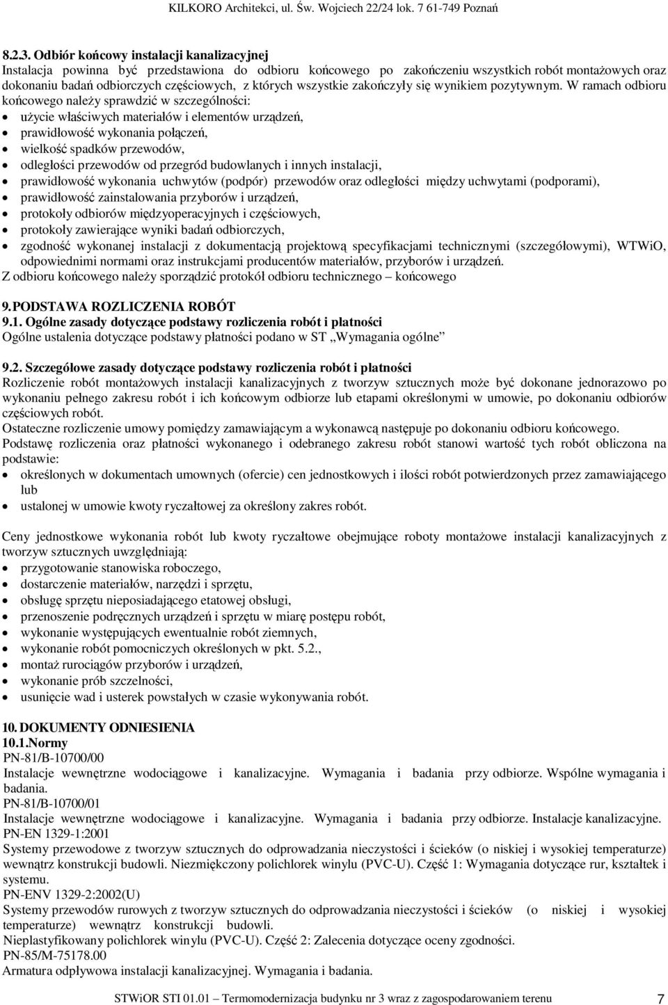 wszystkie zako czy y si wynikiem pozytywnym.
